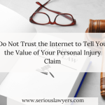 Do Not Trust the Internet to Tell You the Value of Your Personal Injury Claim