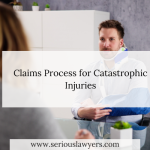 Claims Process for Catastrophic Injuries